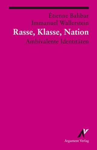 Rasse, Klasse, Nation: Ambivalente Identitäten (Argument Classics) von Argument- Verlag GmbH